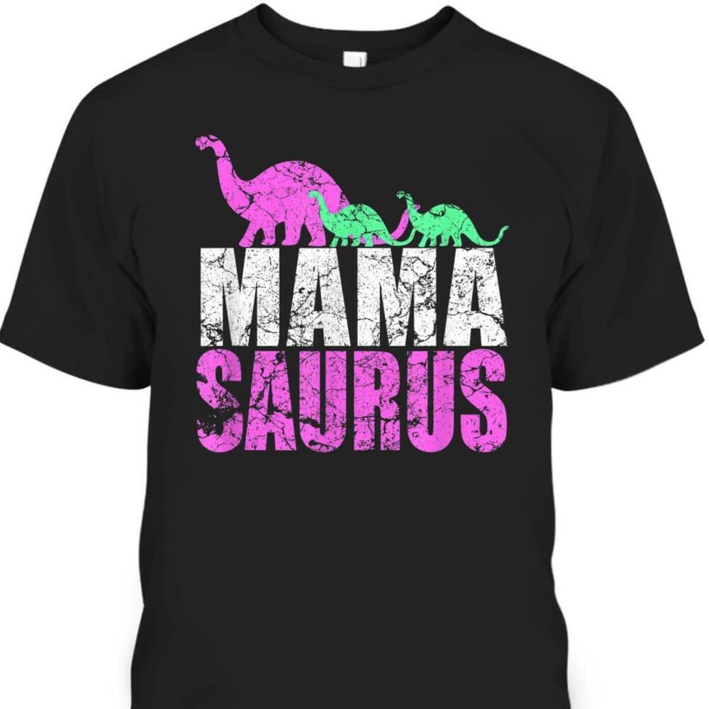 Mothers Day Tshirt Mama Saurus Gift For Dinosaur Lovers